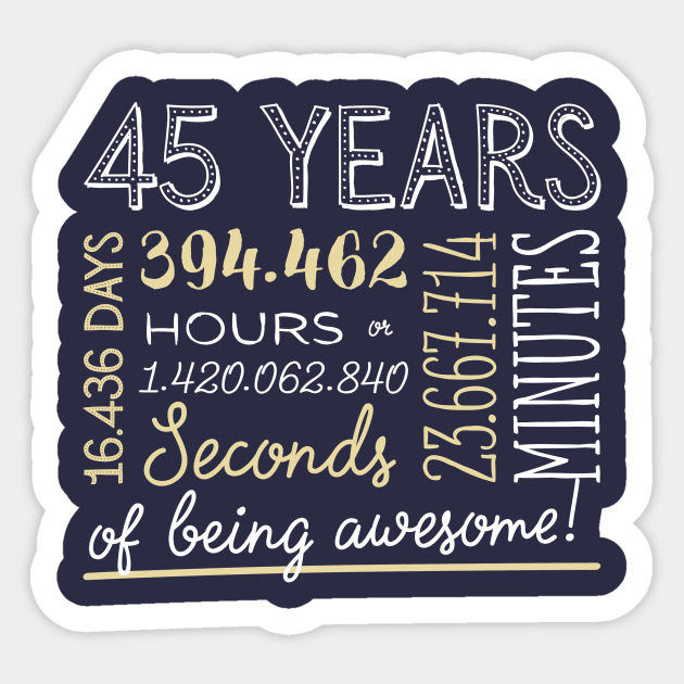 45th Birthday Gifts - 45 Years of being Awesome in Hours & Seconds Sticker by BetterManufaktur